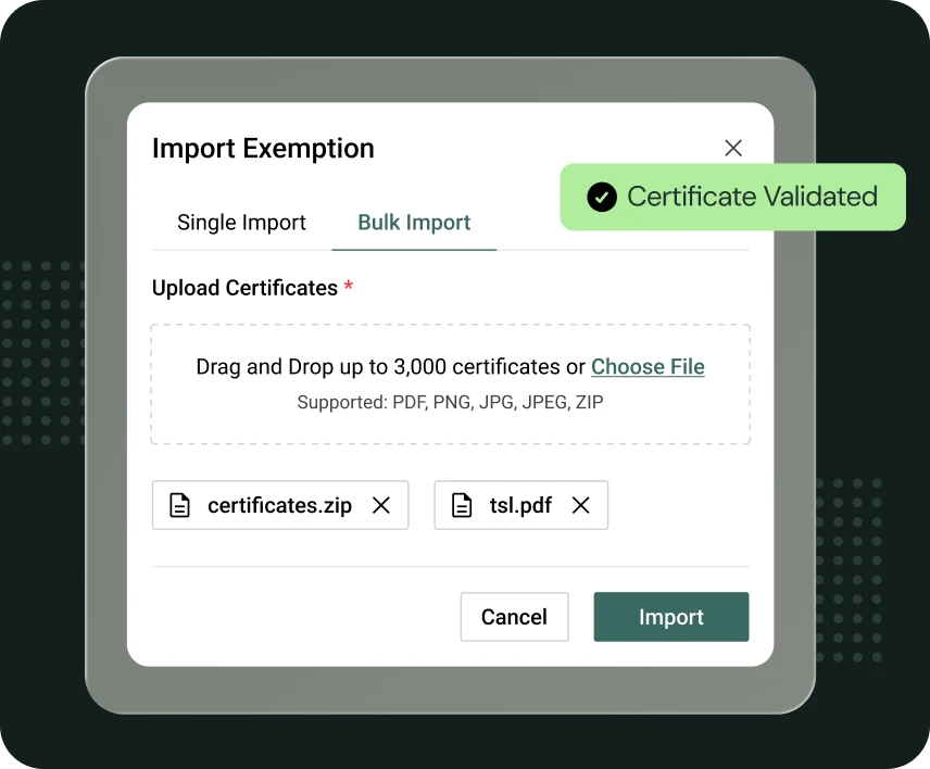 Kintsugi's Import Exemption window with a bulk upload of certificates and a Certificate Validated badge