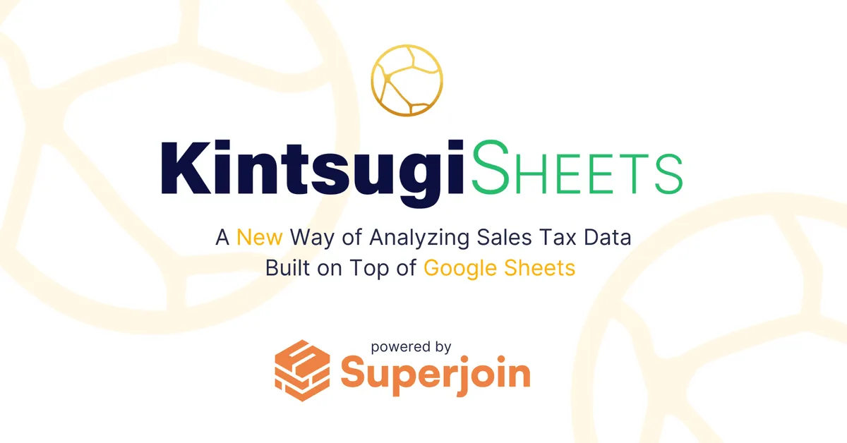 Announcing Kintsugi Sheets: A Tax Data Platform with Spreadsheets