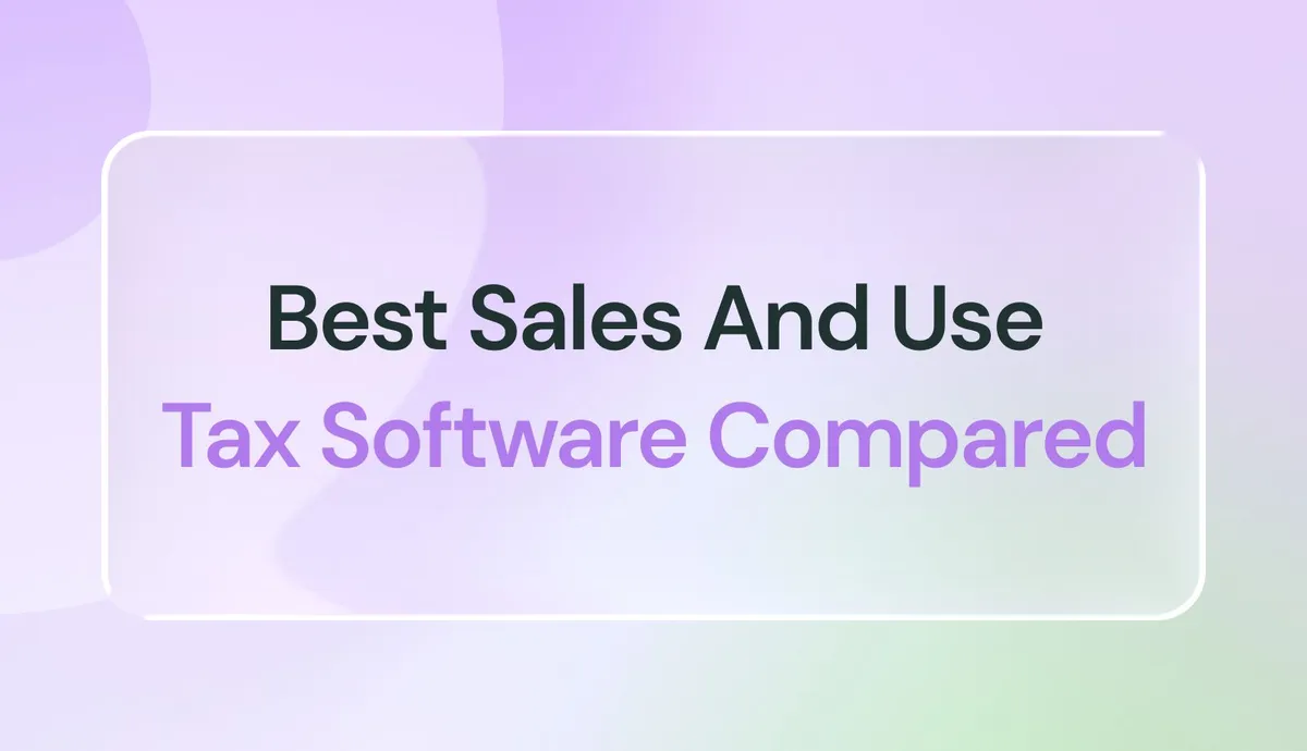 Best Sales & Use Tax Software for 2026: Compare Top Tools