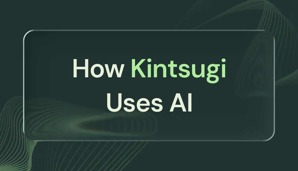 How Kintsugi Uses AI