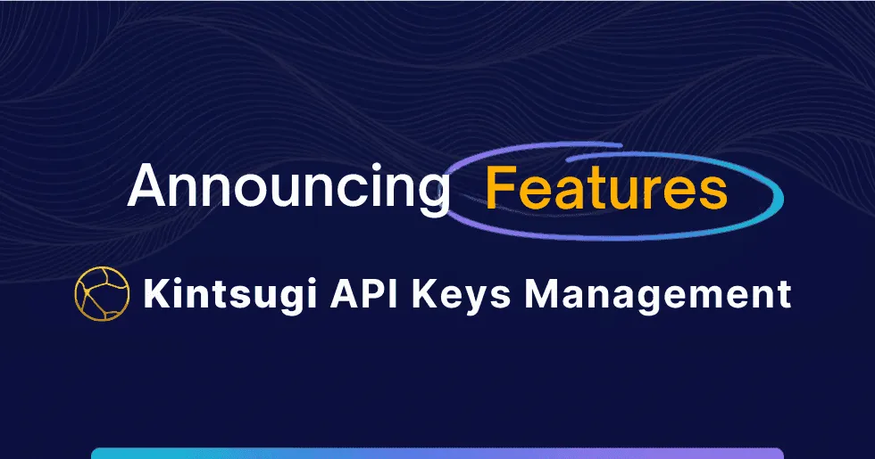 Kintsugi Introduces API Keys Management: Empowering Premium Plan Customers