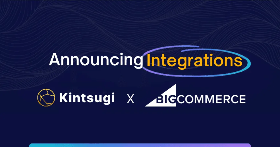 Kintsugi Launches on BigCommerce Marketplace to Power Real-Time Tax Automation
