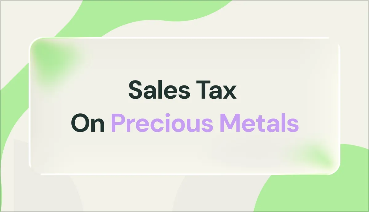 Sales Tax on Precious Metals