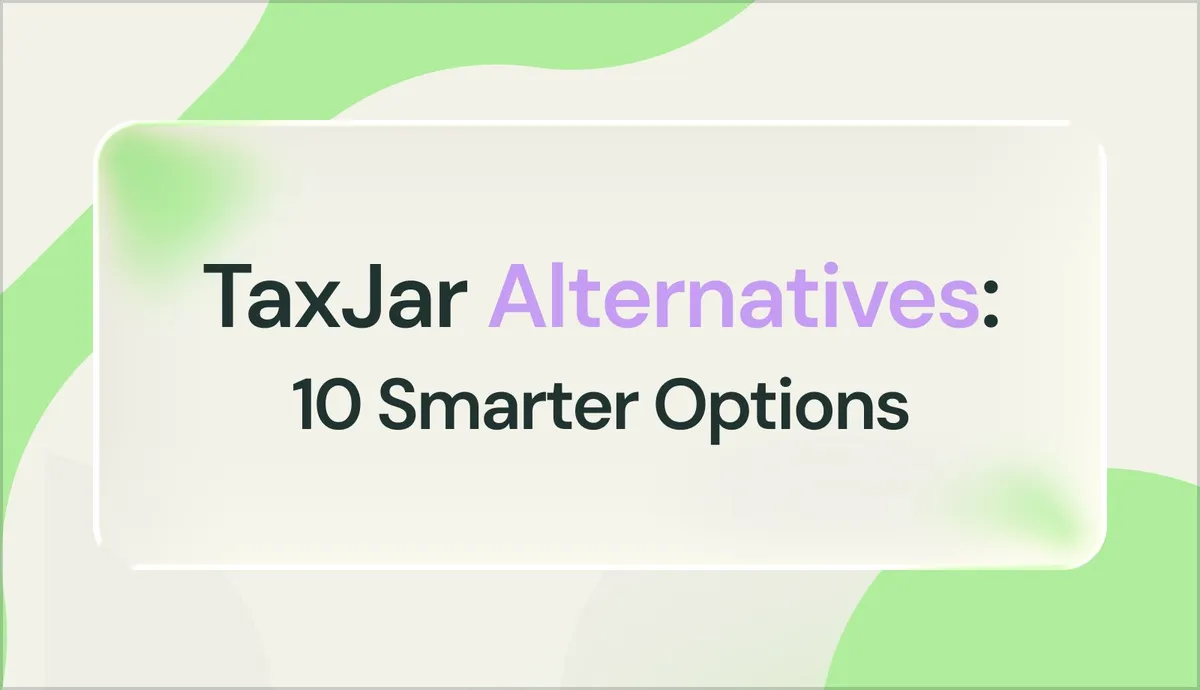 TaxJar Alternatives: 7 Options Compared (2026)
