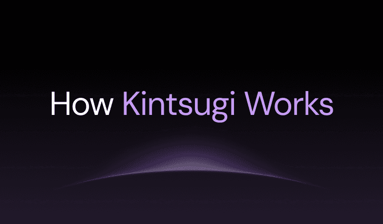 How Kintsugi Works