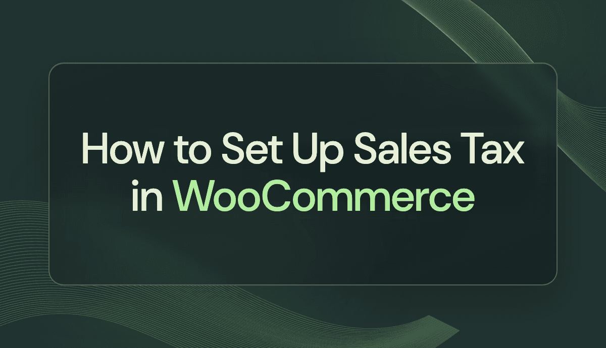 How to Set Up Sales Tax in WooCommerce